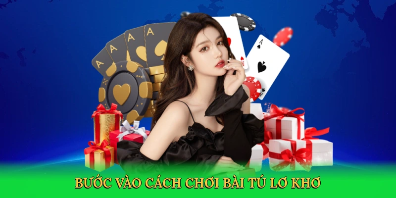 Bước vào ván bài nảy lửa với cách chơi bài tú lơ khơ