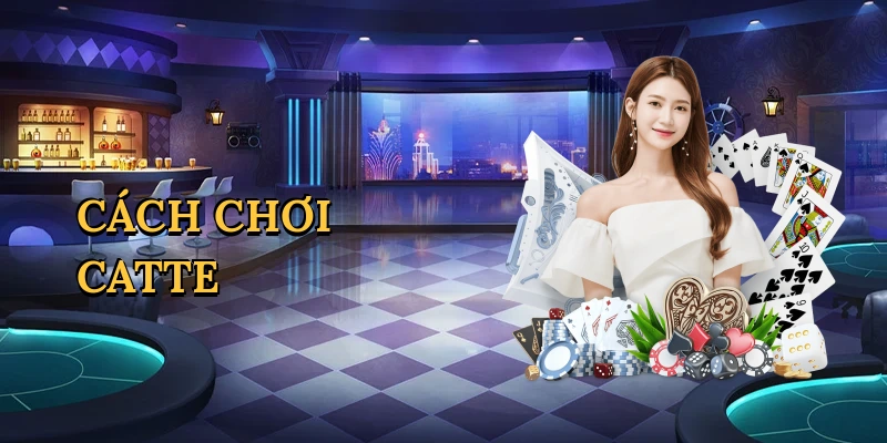 Cách chơi catte