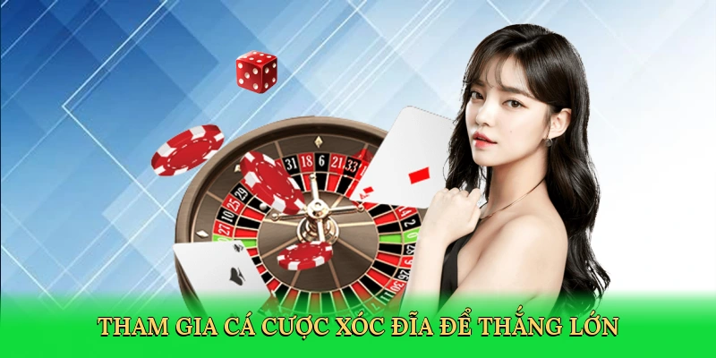 tham-gia-ca-cuoc-xoc-dia-de-thang-lon-3