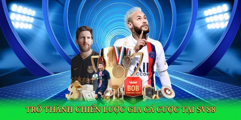 tro-thanh-chien-luoc-gia-ca-cuoc-tai-sv88-4