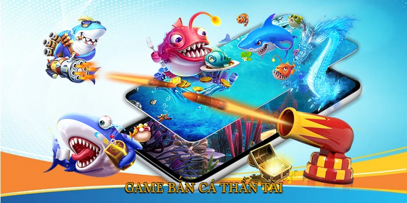 Game Bắn Cá Thần Tài