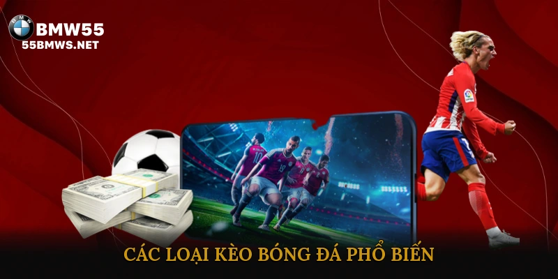Các loại kèo bóng đá phổ biến