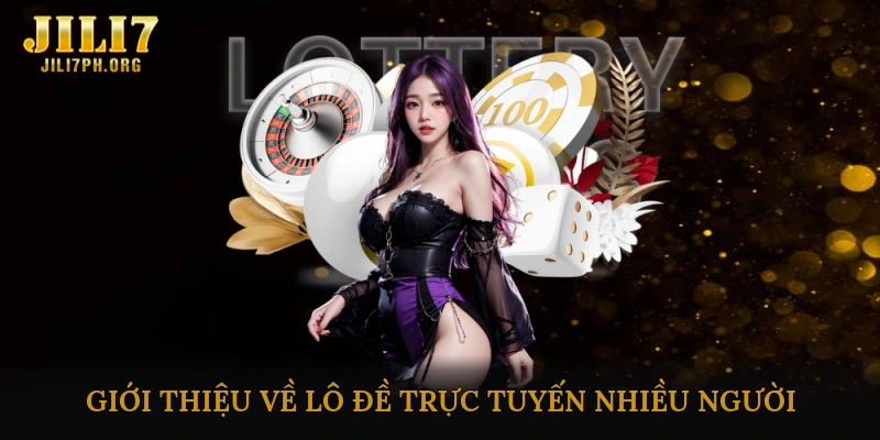 Giới thiệu về lô đề trực tuyến nhiều người