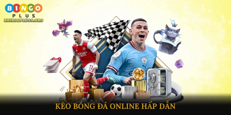 kèo bóng đá online hấp dẫn