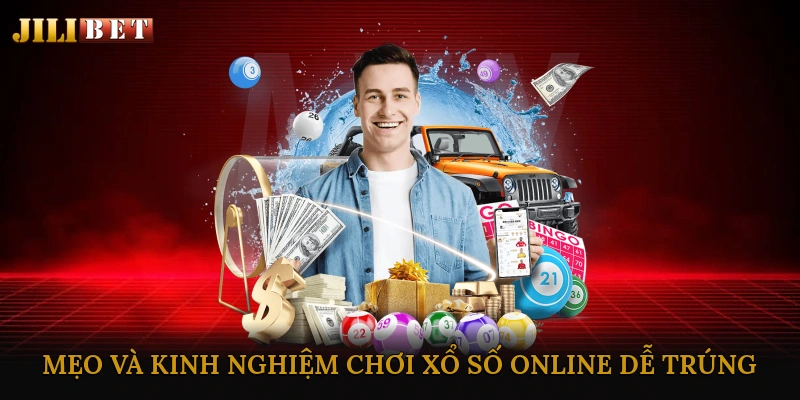 Mẹo và kinh nghiệm chơi xổ số online dễ trúng
