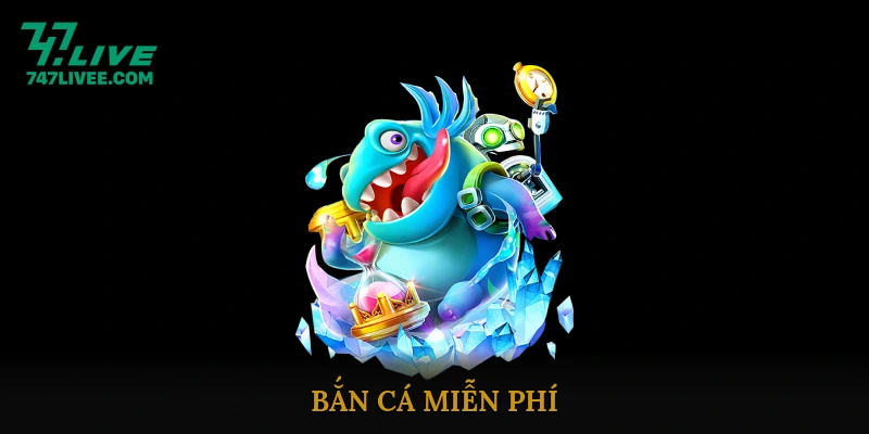 Bắn Cá Miễn Phí