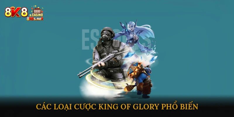 Các loại cược King of Glory phổ biến