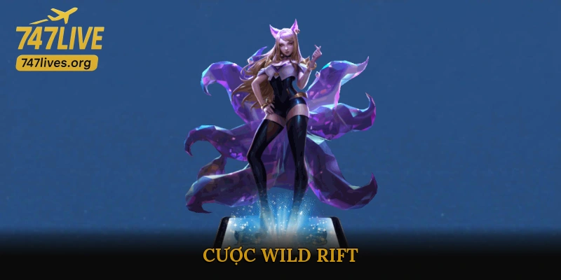 Cược Wild Rift