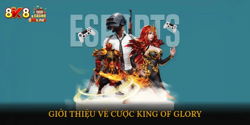 Giới thiệu về cược King of Glory