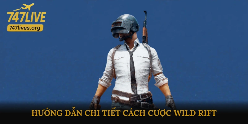 Hướng Dẫn Chi Tiết Cách Cược Wild Rift