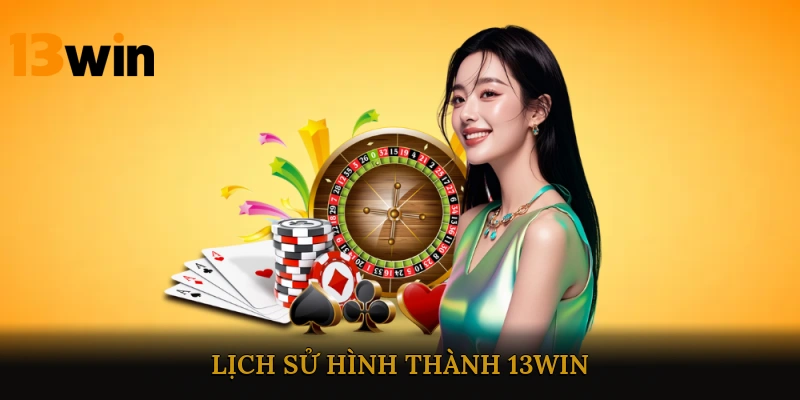 Lịch sử hình thành 13win