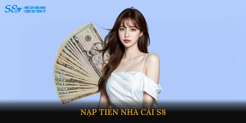 Nạp tiền Nhà cái S8