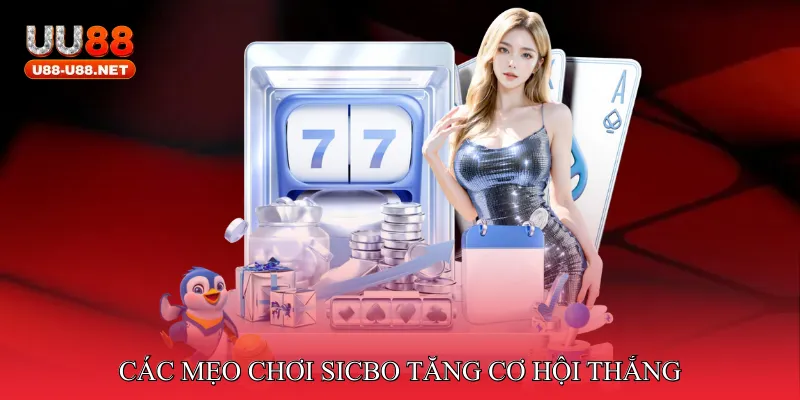 Các mẹo chơi Sicbo tăng cơ hội thắng