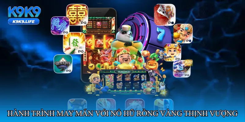 Hành trình may mắn với Nổ hũ rồng vàng thịnh vượng