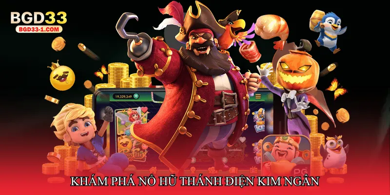 Khám phá Nổ hũ thánh điện kim ngân