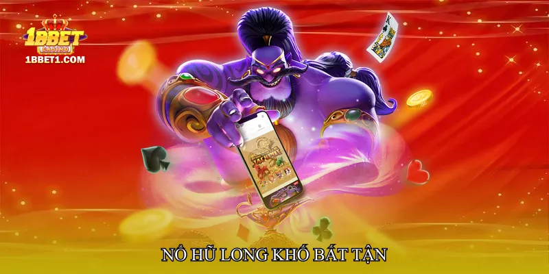 Nổ hũ long khố bất tận