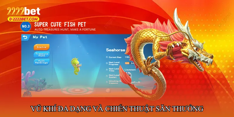 Vũ khí đa dạng và chiến thuật săn thưởng thông minh